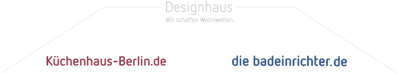 Designhaus &ndash Kuechenhaus-Berlin.de &ndash; diebadeinrichter.de
